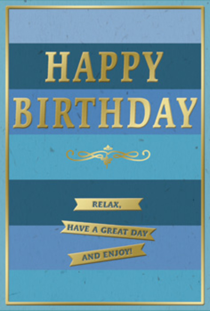 This thoughtfully designed birthday card combines calming blues and luxurious gold in a way that feels both modern and timeless, like something you might select from a carefully curated display in a Nunhead boutique. The front is built from wide horizontal bands of colour that transition seamlessly from a deep, reassuring navy at the bottom, through mellow ocean and teal tones, up to a gentler, sky-washed blue near the top. These layered stripes create an ombre effect that feels almost like watching clouds drift slowly above Peckham Rye Park, soothing and expansive. In the centre, the words HAPPY BIRTHDAY are etched in bold, uppercase gold lettering, each character embossed so it casts the tiniest of shadows, giving the message a sense of importance without ever becoming brash. Just below, a graceful golden flourish spreads outward like a decorative underline, introducing a slightly classical note that hints at old-fashioned craftsmanship. Beneath this flourish, three parallel gold banners are arranged one above the other, each trimmed with neat edges and inscribed with the comforting words: Relax, have a great day and enjoy! The gold accents shine gently, picking up the light as if the card were placed next to a vase of fresh, locally delivered blooms on a Nunhead windowsill. A slim gold frame runs around the entire front panel, containing the design and drawing the focus back to the heartfelt message. The card's texture appears smooth and matte, inviting to the touch, and the lighting is soft, as though captured in natural daylight on a quiet birthday morning. The overall impression is of gentle joy and calm appreciation, a card that doesn't shout for attention but instead offers a moment of stillness and sincere good wishes.